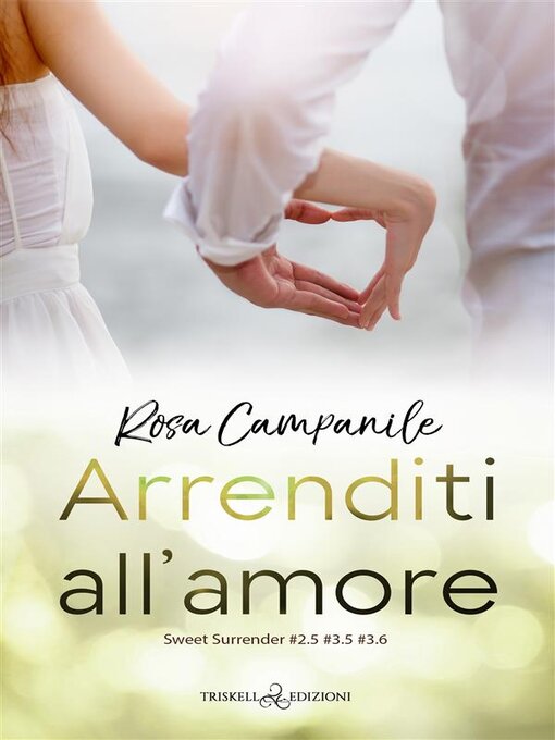 Title details for Arrenditi all'amore by Rosa Campanile - Wait list